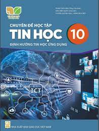 Chuyên đề học tập Tin học 10 - Định hướng Tin học ứng dụng