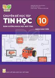 Chuyên đề học tập Tin học 10 - Định hướng Khoa học máy tính - Sách giáo viên