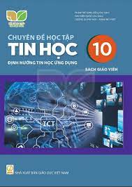 Chuyên đề học tập Tin học 10 - Định hướng Tin học ứng dụng - Sách giáo viên